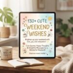 130+ Cute Weekend Wishes for a Happy, Relaxing & Beautiful Weekend